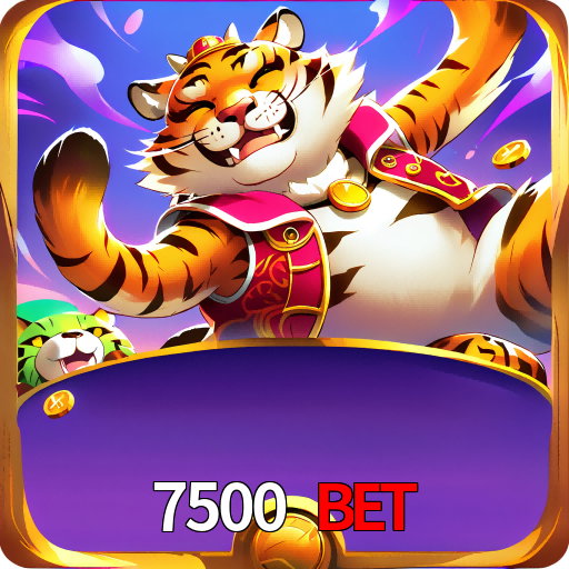 7500 Bet